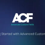 ACF Advanced Custom Fields Plugin for WordPress
