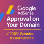 Google AdSense Approval on Your Domain – 100% Genuine & Fast Service